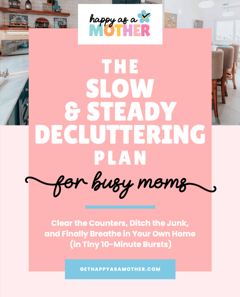 The Slow & Steady Decluttering Plan